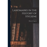 Landmarks in the History of Hygiene