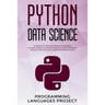 Python Data Science: An essential crash course made accessible to start working filled with essential tools, tecniques, concepts that helps
