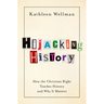 Hijacking History: How the Christian Right Teaches History and Why It Matters