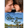 When There Is Love: A Christian Romance