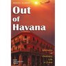 Out of Havana - Memoirs of Ordinary Life in Cuba