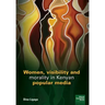 Women, visibility and morality in Kenyan popular media
