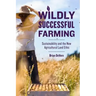 Wildly Successful Farming: Sustainability and the New Agricultural Land Ethic