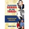 Television Series of the 1960s: Essential Facts and Quirky Details