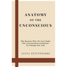 Anatomy of the Unconscious