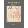 A Medieval Latin Reader: An Intermediate Latin Commentary (Latin text with vocabulary and notes)