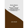 Ancient Armour and Weapons in Europe; From the Iron Period of the Northern Nations to the End of the Thirteenth Century