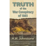 The Truth of the War Conspiracy of 1861