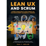 Lean UX and Scrum - Leading Approaches to Agile Design and Agile Development Successfully Combined: A Preparation for the "Professional Scrum with Use