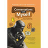 Conversations with Myself: Short Introspective Discussions About Life