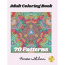 Adult Coloring Book: 70 Patterns with intricate mandalas, geometric, and eye opening designs to relief stress and improve attention.