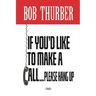 If You'd Like to Make a Call, Please Hang Up: Stories