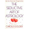 The Seductive Art of Astrology: Meet Your Dream Lover Through the Stars