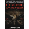 Demonic Encounters: True Cases of Demon Encounters, Evil Entity Possessions, and Demonic Attacks