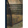 The Fifteen Decisive Battles of the World: From Marathon to Waterloo