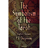 The Symbolism of the Tarot. English - German: Philosophy of Occultism in Pictures and Numbers