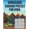 Dinosaur Sudoko Puzzle for Kids: Huge Bargain Collection of 200 Puzzles and Solutions, hard Level Tons of Challenge and Fun for your Brain!