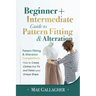 Pattern Fitting: Beginner + Intermediate Guide to Pattern Fitting and Alteration: Pattern Fitting and Alteration Compendium: How to Cre
