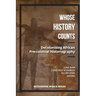 Whose History Counts?: Decolonising African Pre-colonial Historiography