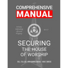 Securing the House of Worship - Comprehensive Manual: Developing the Church Security Team