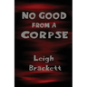 No Good from a Corpse