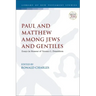 Paul and Matthew Among Jews and Gentiles: Essays in Honour of Terence L. Donaldson