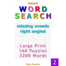 Smart Word Search: Missing Vowels, Right Angled, Large Print, 160 Puzzles, 3200 Words, Volume 2