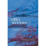 On the Big Rivers: From Three Forks, Montana to New Orleans Louisiana