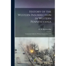 History of the Western Insurrection in Western Pennsylvania [microform]: Commonly Called the Whiskey Insurrection. 1794