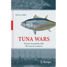 Tuna Wars: Powers Around the Fish We Love to Conserve