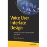 Voice User Interface Design: Moving from GUI to Mixed Modal Interaction