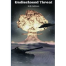 Undisclosed Threat