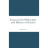 Essays in the Philosophy and History of Science