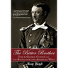 The Better Brother: Tom & George Custer and the Battle for the American West