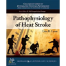 Pathophysiology of Heat Stroke