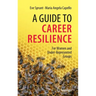 A Guide to Career Resilience: For Women and Under-Represented Groups