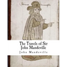 The Travels of Sir John Mandeville