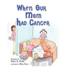 When Our Mom Had Cancer