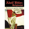Adolf Hitler: Religionist: Naziism as a genuine religion