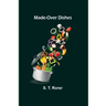 Made-Over Dishes