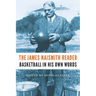 The James Naismith Reader: Basketball in His Own Words