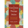The Conversion and Therapy of Desire: Augustine's Theology of Desire in the Cassiciacum Dialogues