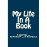 My Life In A Book: A Journey ... A Memory ... A Keepsake