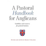 A Pastoral Handbook for Anglicans: Guidelines and Resources for Pastoral Ministry