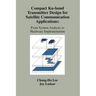 Compact Ku-Band Transmitter Design for Satellite Communication Applications: From System Analysis to Hardware Implementation