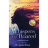 Whispers That Roared - A Collection of Poems
