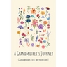 A Grandmother's Journey: Grandmother, tell me your story?