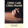 Crisis Care Crisis Prayer: Forty Days of Care and Prayer for the Caregiver