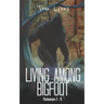 Living Among Bigfoot: Volumes 1-5