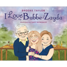 I Love My Bubbe and Zayde